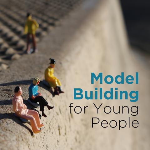 Model Building for Young People