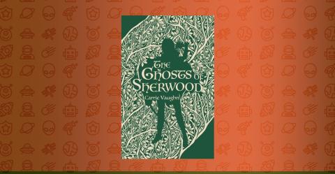 Campfire Tales Book Club: The Ghosts of Sherwood