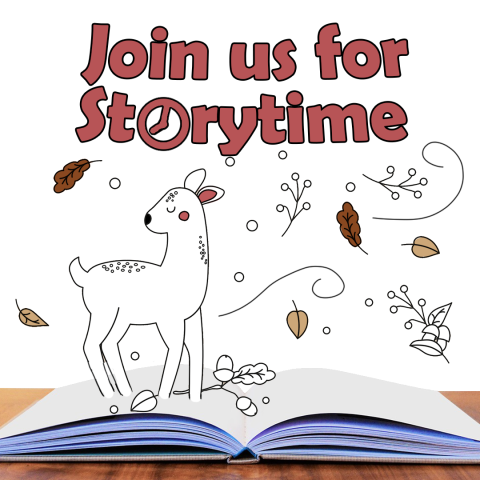 "Join us for Storytime" Image of an open book with deer and leaf illustrations emerging from it