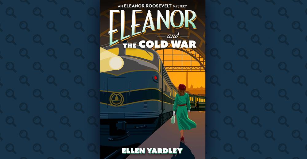 Mystery Book Club: Eleanor and the Cold War by Ellen Yardley